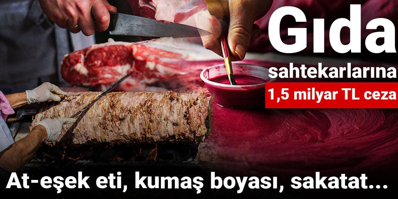 at esek eti kumas boyasi sakatat gida sahtekarlarina 15 milyar tl ceza 9RDUaOFV