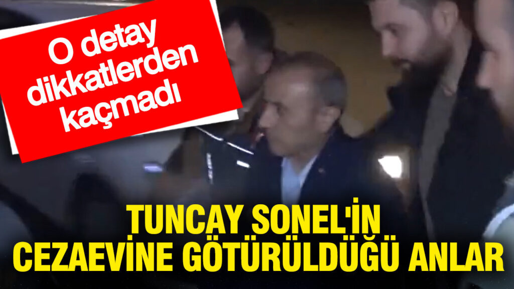 tuncay-sonelin-cezaevine-goturuldugu-anlarda-dikkat-ceken-detay-PzIte8SI