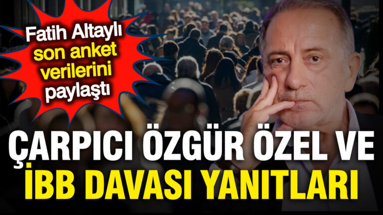 fatih-altayli-carpici-anketin-sonuclarini-acikladi-ozgur-ozel-ve-ibb-davasi-surprizi-twbHzCBa